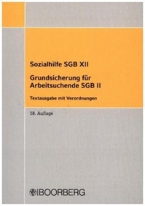 Sozialhilfe SGB XII Grundsicherung für Arbeitsuchende SGB II Textausgabe mit Verordnungen