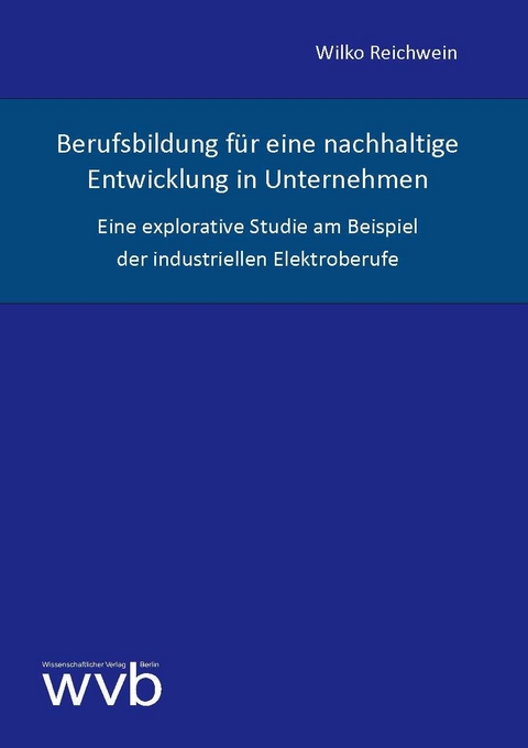 Berufsbildung f&uuml;r eine nachhaltige Entwicklung in Unternehmen - Wilko Reichwein