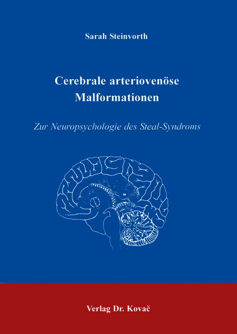 Cerebrale arterioven&ouml;se Malformationen - Sarah Steinvorth