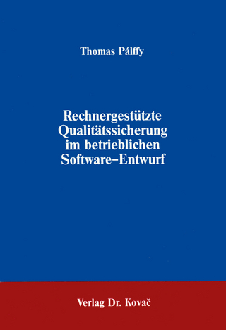 Rechnergestützte Qualitätssicherung im betrieblichen Software-Entwurf