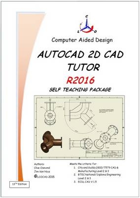 The AutoCAD 2D Tutor Release 2016 Self Teaching Package - Clive Osmond, Jim Van Nice