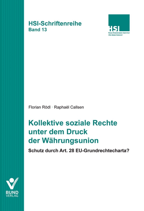 Kollektive soziale Rechte unter dem Druck der W&auml;hrungsunion - Florian R&ouml;dl, Rapha&euml;l Callsen