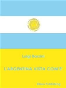 L'Argentina vista com'è
