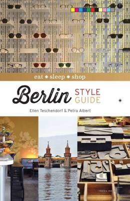 Berlin Style Guide - Ellen Teschendorf, Petra Albert