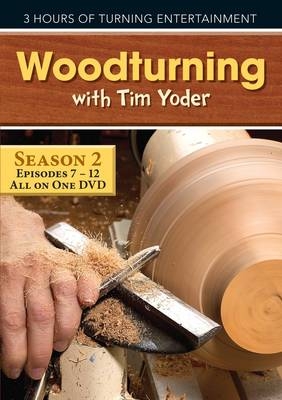 Woodturning with Tim DVD, Episodes 7-12 -  Yoder Tim