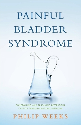 Painful Bladder Syndrome - Philip Weeks