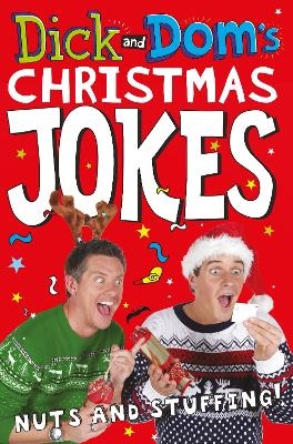 Dick and Dom&rsquo;s Christmas Jokes, Nuts and Stuffing! - Dominic Wood, Richard McCourt