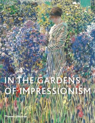 In the Gardens of Impressionism - Clare A. P. Willsdon