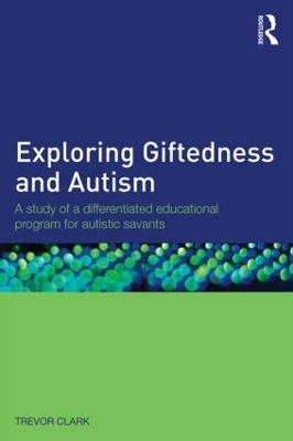 Exploring Giftedness and Autism - Trevor Clark