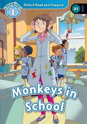Oxford Read and Imagine: Level 1: Monkeys in School - Paul Shipton