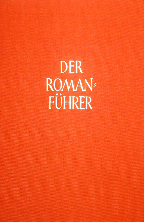 Der Romanf&uuml;hrer. Der Inhalt der Romane und Novellen der Weltliteratur - 