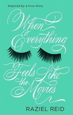 When Everything Feels Like the Movies - Raziel Reid