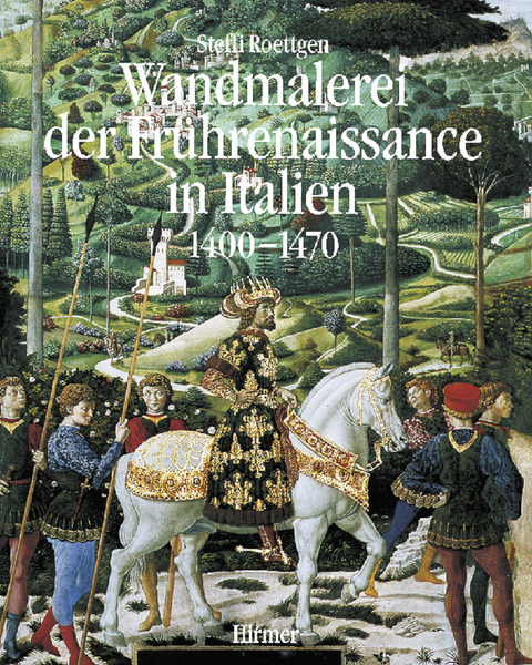 Wandmalerei der Fr&uuml;hrenaissance in Italien - Steffi Roettgen
