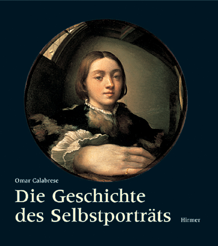 Die Geschichte des Selbstportr&auml;ts - Omar Calabrese