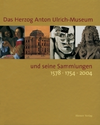 Das Herzog Anton Ulrich-Museum in Braunschweig und seine Sammlung - 