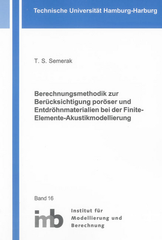 Berechnungsmethodik zur Berücksichtigung poröser und Entdröhnmaterialien bei der Finite-Elemente-Akustikmodellierung