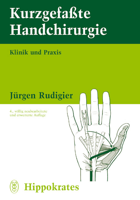 Kurzgefasste Handchirurgie - J&uuml;rgen Rudigier