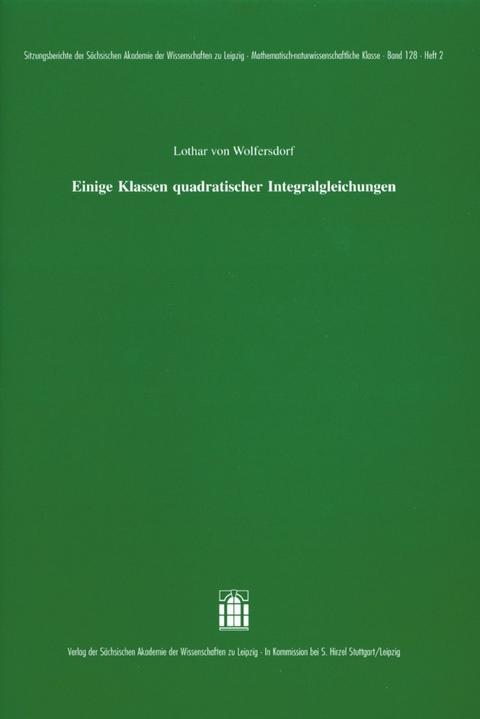 Einige Klassen quadratischer Integralgleichungen - Lothar von Wolfersdorf