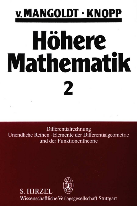 Höhere Mathematik Eine Einführung für Studierende und zum Selbststudium. Band 2 - Hans von Mangoldt, Konrad Knopp