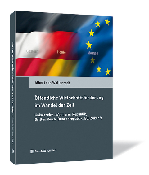 &Ouml;ffentliche Wirtschaftsf&ouml;rderung im Wandel der Zeit - Albert von Wallenrodt