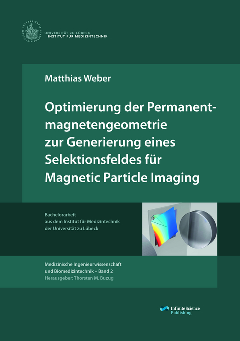 Optimierung der Permanentmagnetengeometrie zur Generierung eines Selektionsfeldes f&uuml;r Magnetic Particle Imaging - Matthias Weber