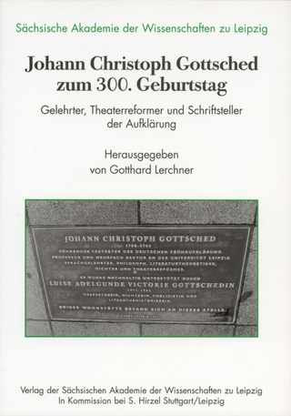 Johann Christoph Gottsched zum 300. Geburtstag