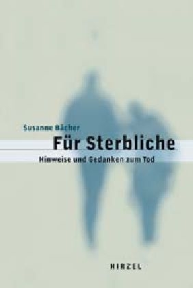 F&uuml;r Sterbliche - Susanne B&auml;cher