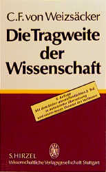 Die Tragweite der Wissenschaft - Carl F von Weizs&auml;cker