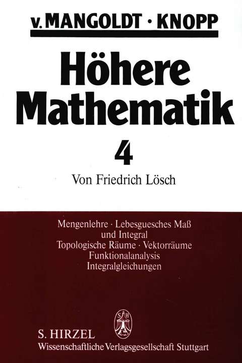 Höhere Mathematik Eine Einführung für Studierende und zum Selbststudium. Band 4 - Hans von Mangoldt, Konrad Knopp