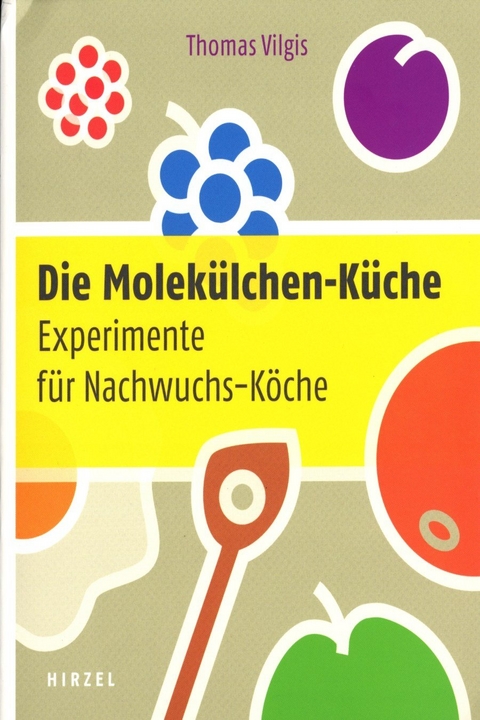 Die Molek&uuml;lchen-K&uuml;che - Thomas Vilgis