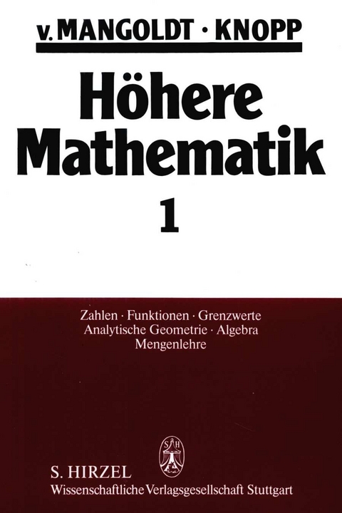 Höhere Mathematik Eine Einführung für Studierende und zum Selbststudium. Band 1 - Hans von Mangoldt, Konrad Knopp
