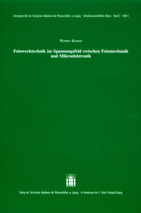 Feinwerktechnik im Spannungsfeld zwischen Feinmechanik und Mikroelektronik - Werner Krause