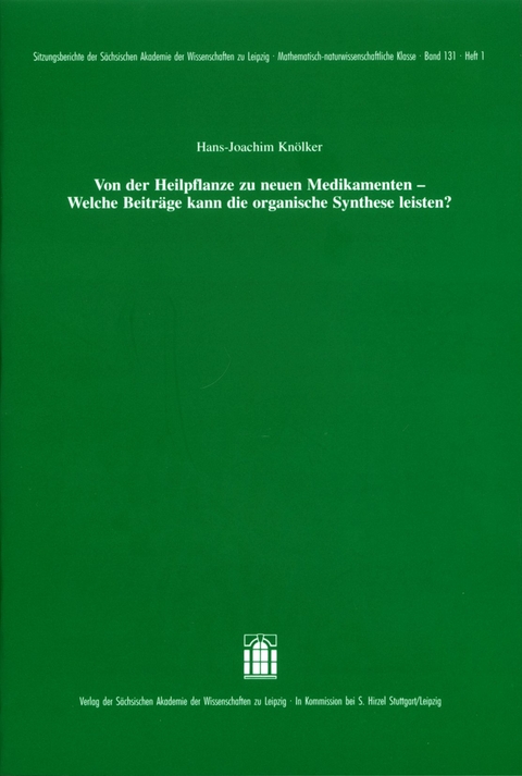 Von der Heilpflanze zu neuen Medikamenten - Welche Beitr&auml;ge kann die organische Synthese liefern? - Hans-Joachim Kn&ouml;lker
