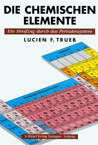 Die chemischen Elemente - Lucien F Trueb