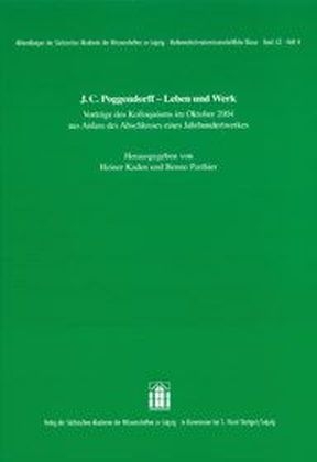 J. C. Poggendorff - Werk und Leben. - Heiner Kaden, Benno Parthier