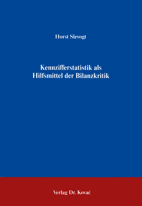 Kennzifferstatistik als Hilfsmittel der Bilanzkritik - Horst Slevogt