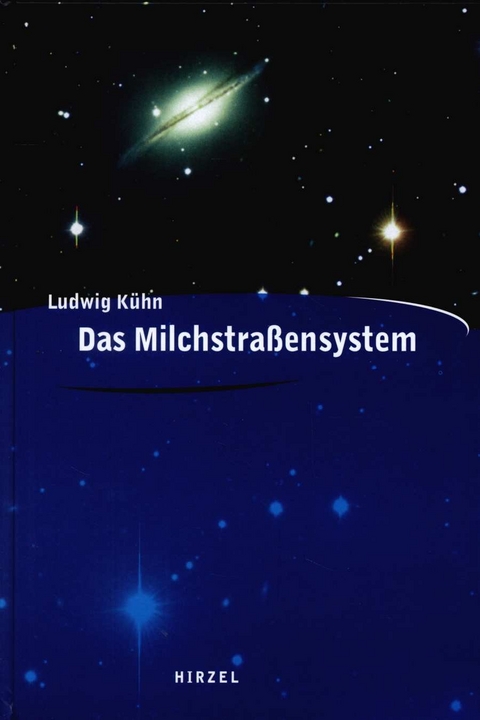 Das Milchstra&szlig;ensystem - Ludwig K&uuml;hn