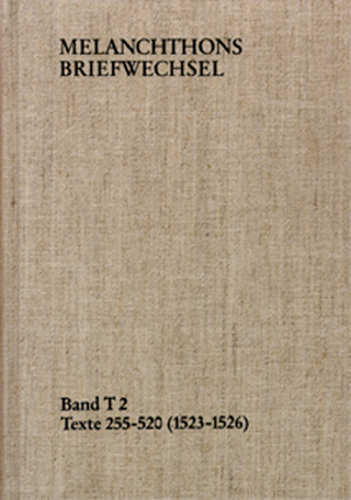 Melanchthons Briefwechsel / Band T 2: Texte 255-520 (1523–1526)