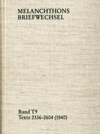 Melanchthons Briefwechsel / Band T 9: Texte 2336-2604 (1540)