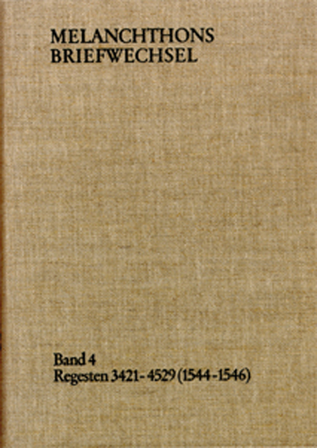 Melanchthons Briefwechsel / Band 4: Regesten 3421-4529 (1544&ndash;1546) - Philipp Melanchthon