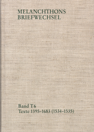 Melanchthons Briefwechsel / Band T 6: Texte 1395-1683 (1534–1535)