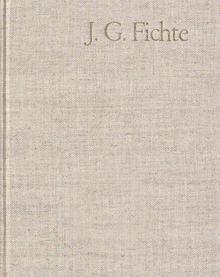 Johann Gottlieb Fichte: Gesamtausgabe / Reihe III: Briefe. Band 1: Briefe 1775–1793