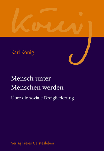 Mensch unter Menschen werden - Karl K&ouml;nig