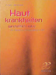 Hautkrankheiten ganzheitlich heilen - L&uuml;der Jachens