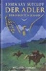 Der Adler Der Neunten Legion - Rosemary Sutcliff