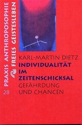 Individualit&auml;t im Zeitenschicksal - Karl M Dietz