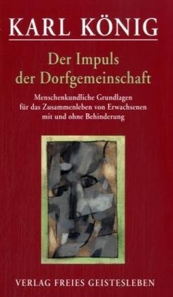 Der Impuls der Dorfgemeinschaft - Karl K&ouml;nig