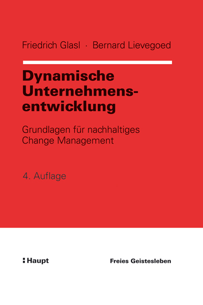 Dynamische Unternehmensentwicklung - Friedrich Glasl, Bernardus C Lievegoed
