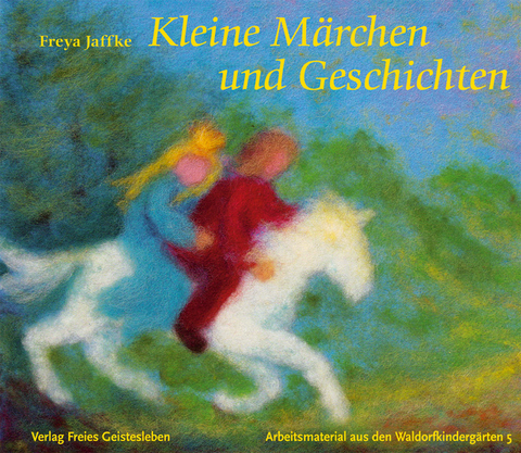 Kleine M&auml;rchen und Geschichten - 