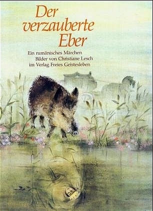 Der verzauberte Eber - Christiane Lesch